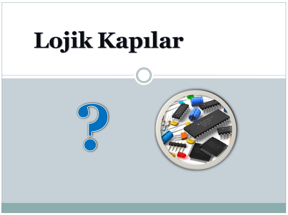 Lojik Kapılar Nedir?